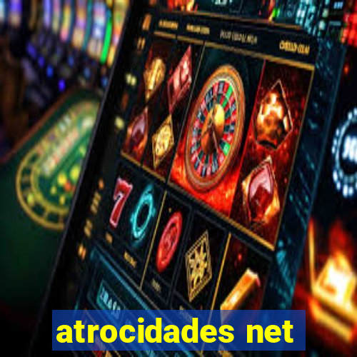 atrocidades net